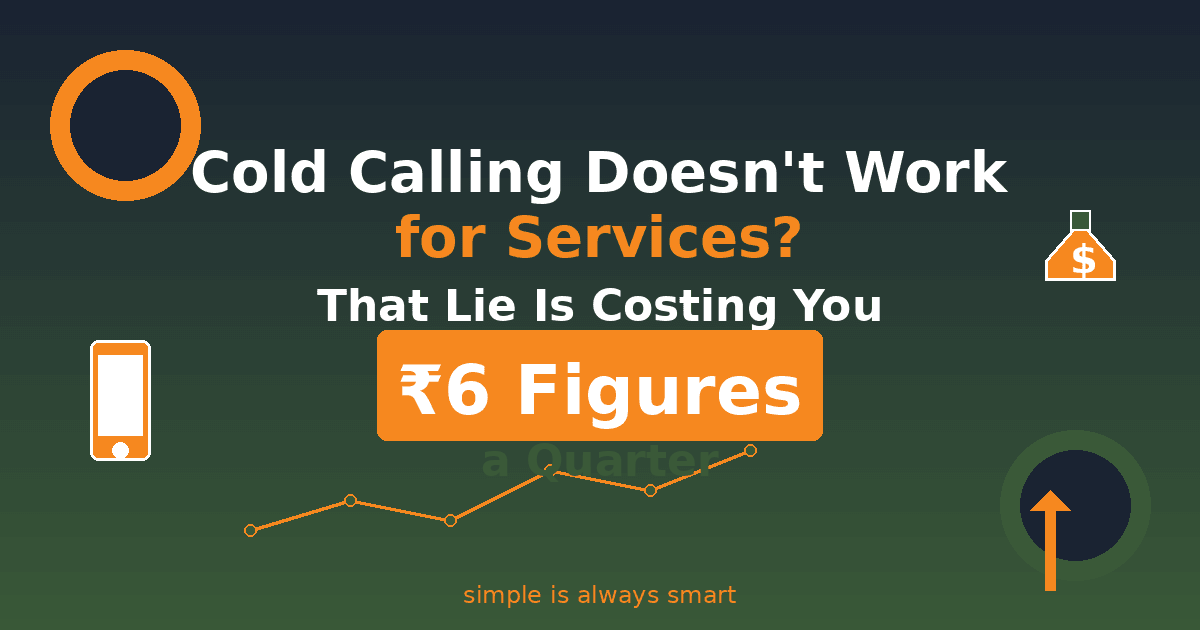 Cold Calling Doesn’t Work for Services? That Lie Is Costing You 6 Figures a Quarter
